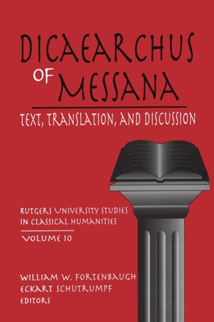 Dicaearchus of Messana : Text, Translation and Discussion, Paperback / softback Book
