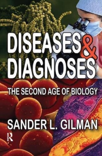 Diseases and Diagnoses : The Second Age of Biology, Paperback / softback Book