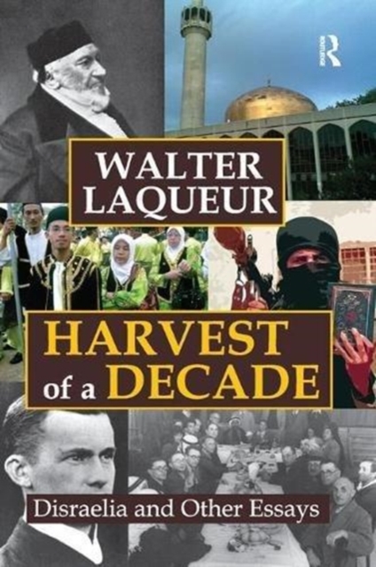 Harvest of a Decade : Disraelia and Other Essays, Paperback / softback Book