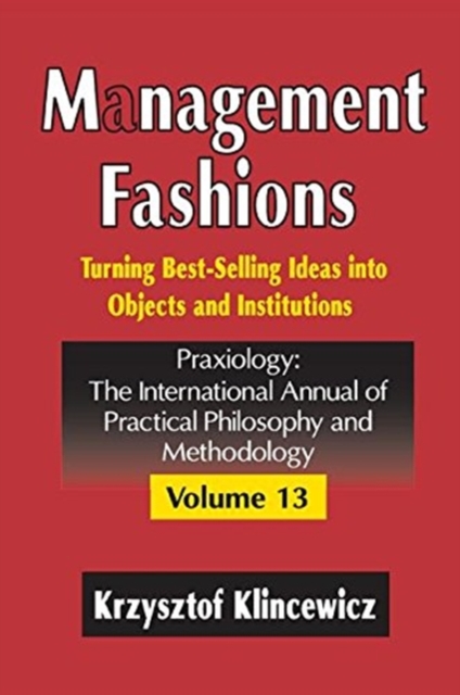 Management Fashions : Turning Bestselling Ideas into Objects and Institutions, Paperback / softback Book