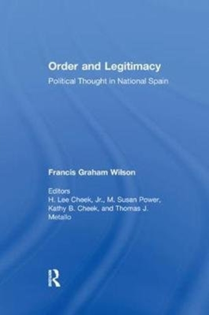 Order and Legitimacy : Political Thought in National Spain, Paperback / softback Book