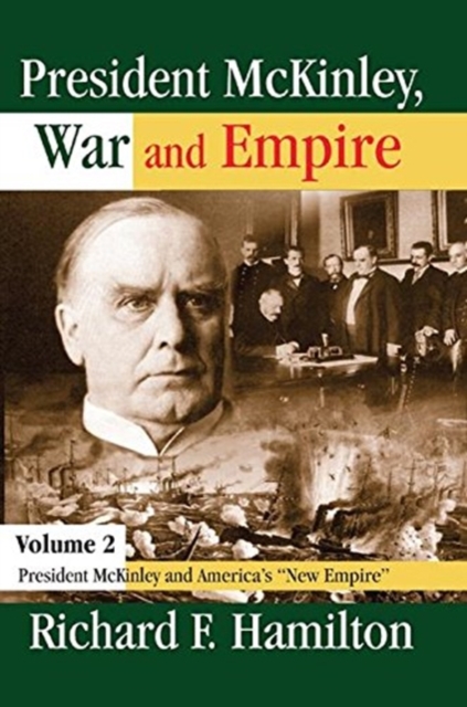 President McKinley, War and Empire : President McKinley and America's New Empire, Paperback / softback Book