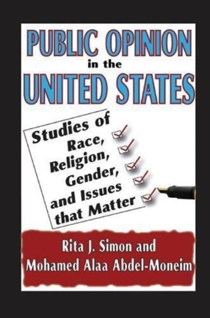 Public Opinion in the United States : Studies of Race, Religion, Gender, and Issues That Matter, Paperback / softback Book