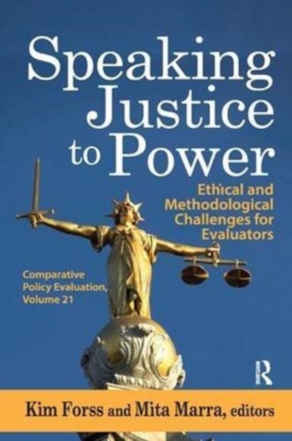 Speaking Justice to Power : Ethical and Methodological Challenges for Evaluators, Paperback / softback Book