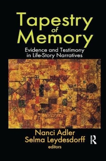 Tapestry of Memory : Evidence and Testimony in Life-Story Narratives, Paperback / softback Book