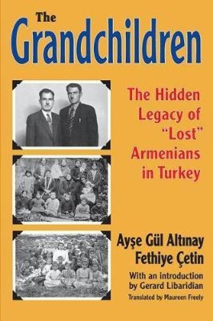 The Grandchildren : The Hidden Legacy of 'Lost' Armenians in Turkey, Paperback / softback Book