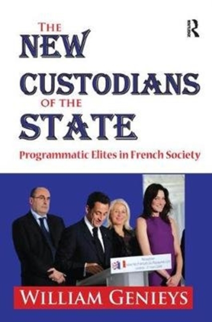 The New Custodians of the State : Programmatic Elites in French Society, Paperback / softback Book