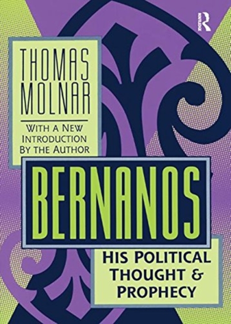 Bernanos : His Political Thought and Prophecy, Hardback Book