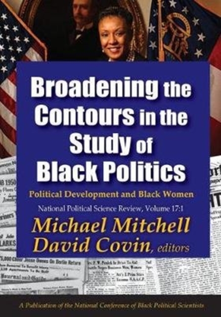 Broadening the Contours in the Study of Black Politics : Political Development and Black Women, Hardback Book