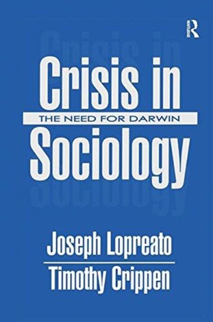 Crisis in Sociology : The Need for Darwin, Hardback Book