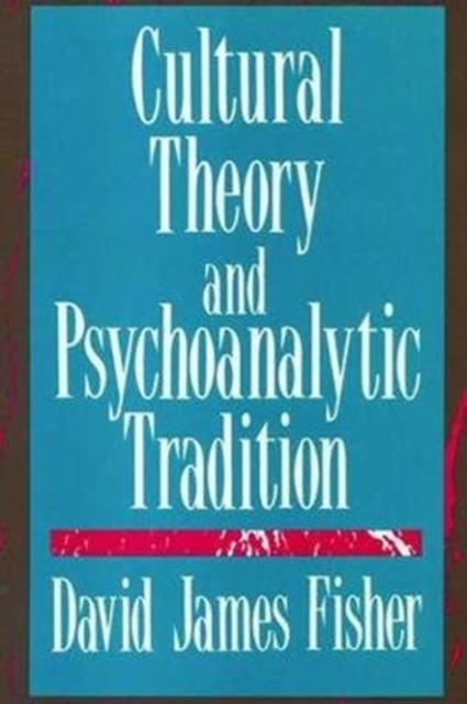 Cultural Theory and Psychoanalytic Tradition, Hardback Book
