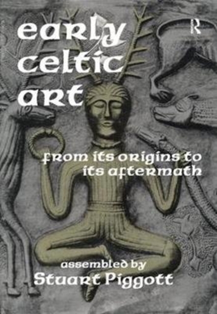 Early Celtic Art : From Its Origins to Its Aftermath, Hardback Book