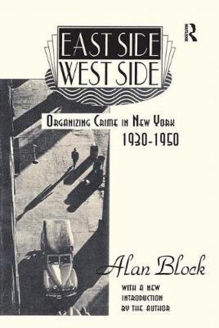 East Side-West Side : Organizing Crime in New York, 1930-50, Hardback Book