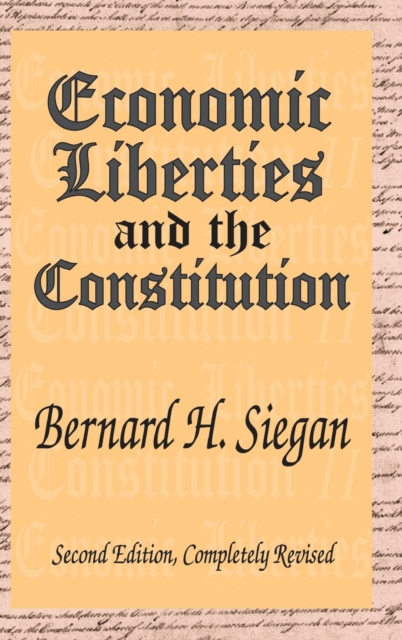 Economic Liberties and the Constitution, Hardback Book