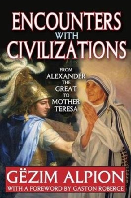 Encounters with Civilizations : From Alexander the Great to Mother Teresa, Hardback Book