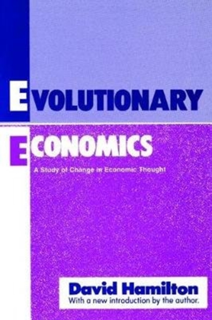 Evolutionary Economics : A Study of Change in Economic Thought, Hardback Book