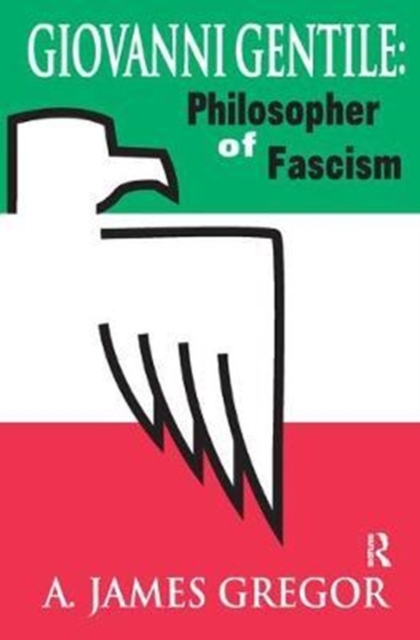 Giovanni Gentile : Philosopher of Fascism, Hardback Book