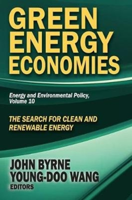Green Energy Economies : The Search for Clean and Renewable Energy, Hardback Book
