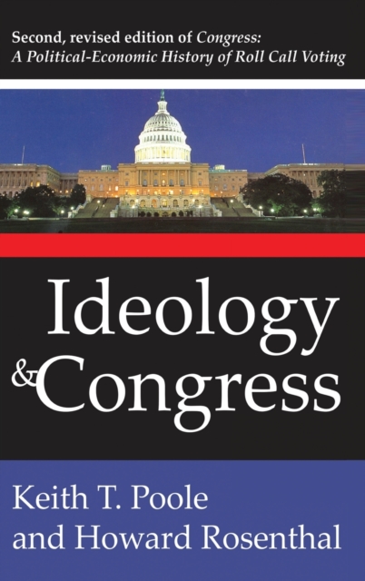 Ideology and Congress : A Political Economic History of Roll Call Voting, Hardback Book