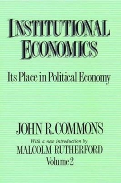 Institutional Economics : Its Place in Political Economy, Volume 2, Hardback Book