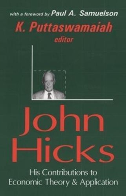 John Hicks : His Contributions to Economic Theory and Application, Hardback Book