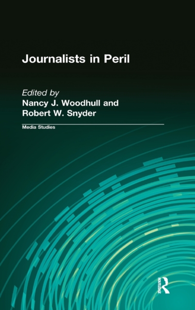 Journalists in Peril, Hardback Book