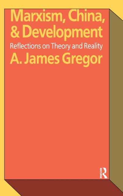Marxism, China, and Development : Reflections on Theory and Reality, Hardback Book