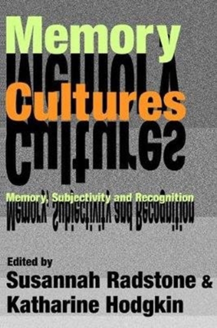 Memory Cultures : Memory, Subjectivity and Recognition, Hardback Book