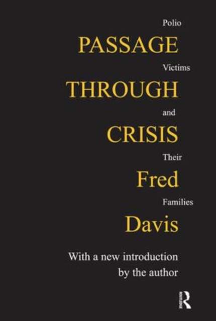 Passage Through Crisis : Polio Victims and Their Families, Hardback Book