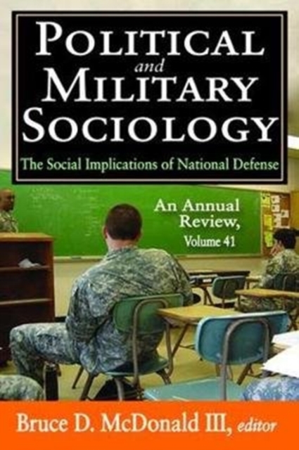 Political and Military Sociology : Volume 41, The Social Implications of National Defense: An Annual Review, Hardback Book