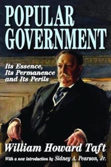 Popular Government : Its Essence, Its Permanence and Its Perils, Hardback Book
