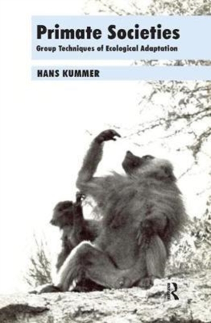 Primate Societies : Group Techniques of Ecological Adaptation, Hardback Book