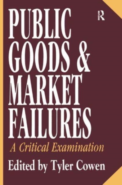 Public Goods and Market Failures : A Critical Examination, Hardback Book