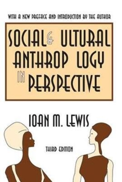 Social and Cultural Anthropology in Perspective : Their Relevance in the Modern World, Hardback Book