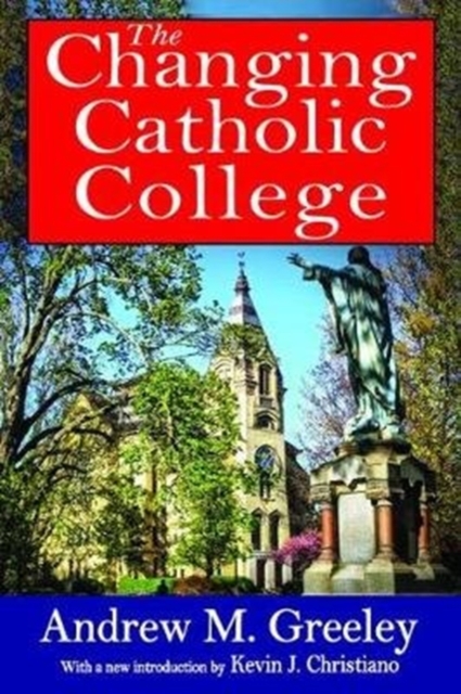 The Changing Catholic College, Hardback Book