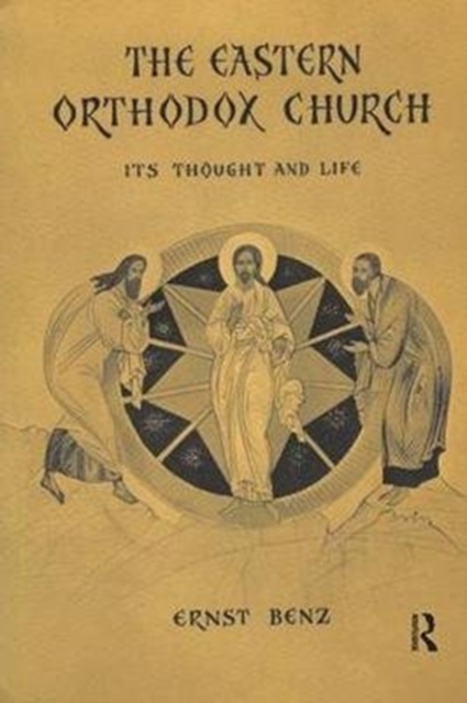 The Eastern Orthodox Church : Its Thought and Life, Hardback Book