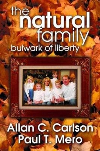 The Natural Family : Bulwark of Liberty, Hardback Book
