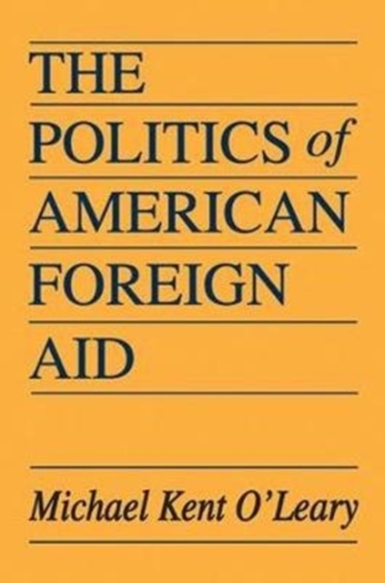 The Politics of American Foreign Aid, Hardback Book