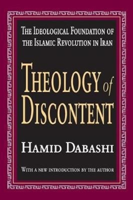 Theology of Discontent : The Ideological Foundation of the Islamic Revolution in Iran, Hardback Book