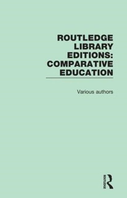 Routledge Library Editions: Comparative Education, Multiple-component retail product Book