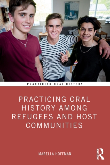 Practicing Oral History Among Refugees and Host Communities, Paperback / softback Book