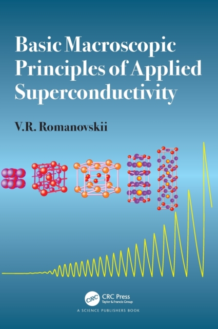 Basic Macroscopic Principles of Applied Superconductivity, Hardback Book