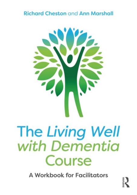 The Living Well with Dementia Course : A Workbook for Facilitators, Paperback / softback Book