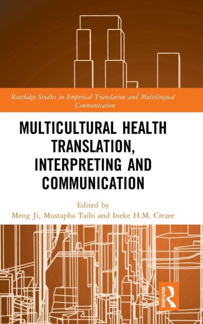Multicultural Health Translation, Interpreting and Communication, Hardback Book