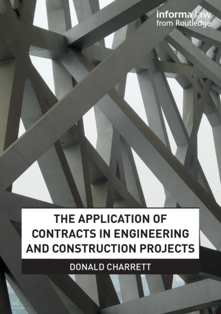 The Application of Contracts in Engineering and Construction Projects, Paperback / softback Book
