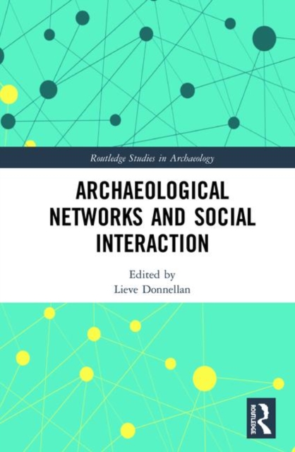 Archaeological Networks and Social Interaction, Hardback Book
