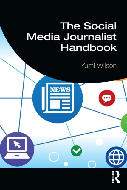 The Social Media Journalist Handbook, Paperback / softback Book