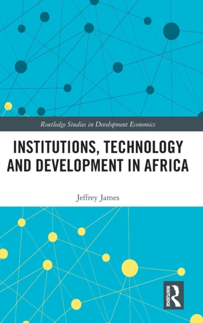 Institutions, Technology and Development in Africa, Hardback Book
