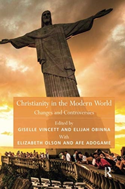 Christianity in the Modern World : Changes and Controversies, Paperback / softback Book