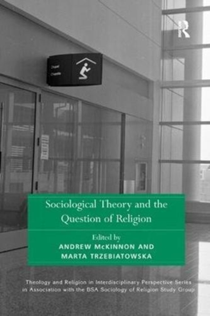 Sociological Theory and the Question of Religion, Paperback / softback Book
